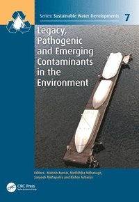 bokomslag Legacy, Pathogenic and Emerging Contaminants in the Environment