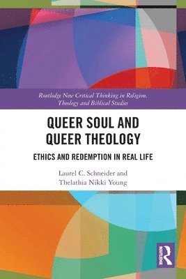 Laurel C. Schneider, Thelathia Nikki Young - Queer Soul and Queer Theology, Häftad