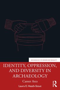 bokomslag Identity, Oppression, and Diversity in Archaeology