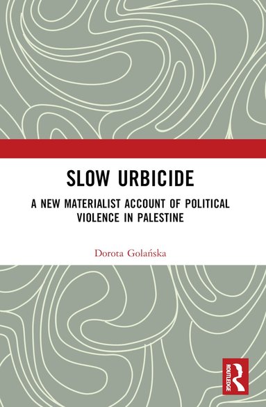 Dorota Golańska - Slow Urbicide, Häftad
