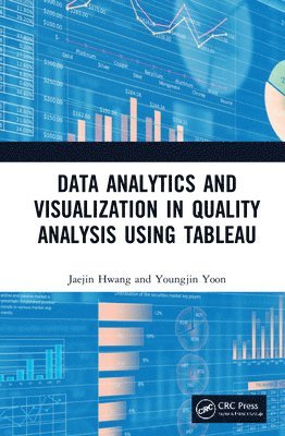 bokomslag Data Analytics and Visualization in Quality Analysis using Tableau