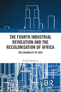 bokomslag The Fourth Industrial Revolution and the Recolonisation of Africa