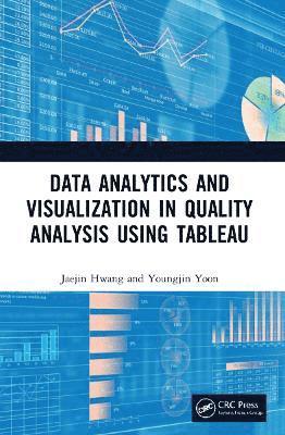 bokomslag Data Analytics and Visualization in Quality Analysis using Tableau
