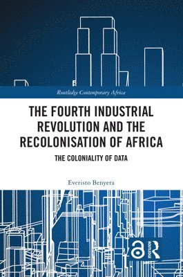 Everisto Benyera - Fourth Industrial Revolution and the Recolonisation of Africa, Häftad