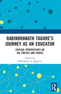 bokomslag Rabindranath Tagores Journey as an Educator