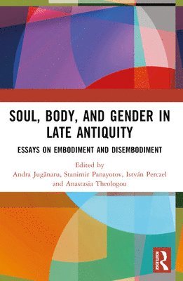 bokomslag Soul, Body, and Gender in Late Antiquity