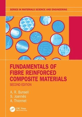 A.R. Bunsell, S. Joannès, A. Thionnet, France) Bunsell, A.R. (Centre des Materiaux, Pierre-Marie Fourt, France) Joannes, S. (Mines ParisTech, France) Thionnet, A. (MINES, ParisTech, A. R. Bunsell - Fundamentals of Fibre Reinforced Composite Materials, Häftad