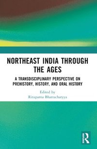bokomslag Northeast India Through the Ages