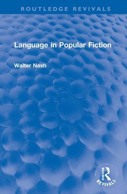 Walter Nash - Language in Popular Fiction, Inbunden