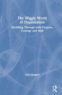 The Wiggly World of Organization 1