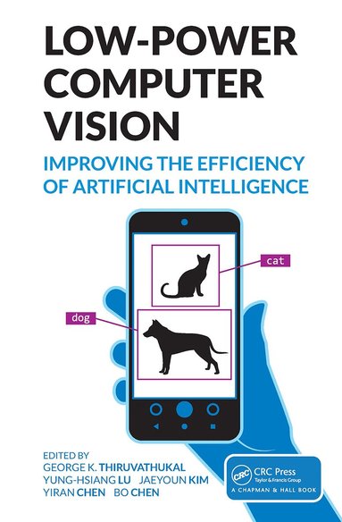 George K. Thiruvathukal, Yung-Hsiang Lu, Jaeyoun Kim, Yiran Chen, Bo Chen - Low-Power Computer Vision, Inbunden
