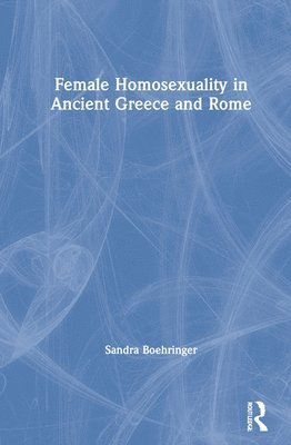 Female Homosexuality in Ancient Greece and Rome 1