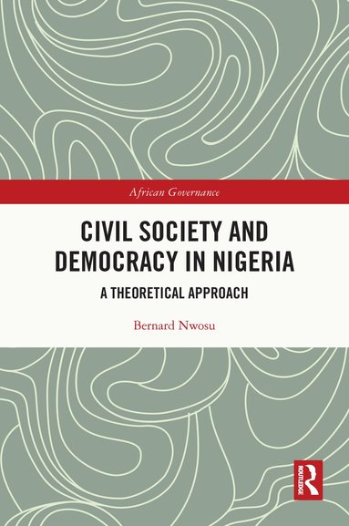 Bernard Nwosu - Civil Society and Democracy in Nigeria, Häftad
