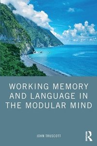 bokomslag Working Memory and Language in the Modular Mind