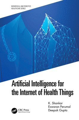 bokomslag Artificial Intelligence for the Internet of Health Things