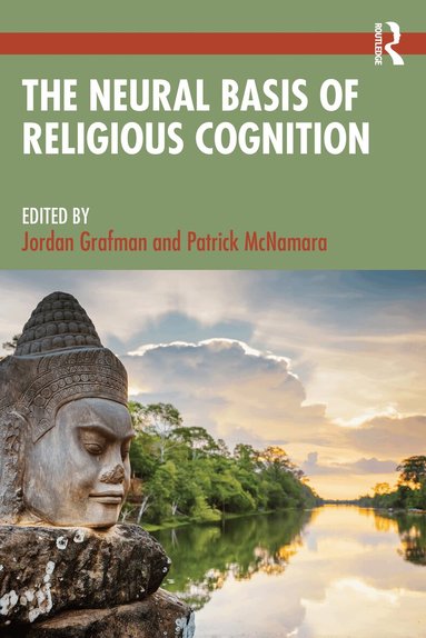 Jordan Grafman, Patrick McNamara - Neural Basis of Religious Cognition, Häftad