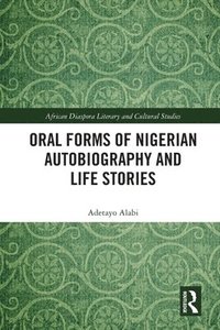 bokomslag Oral Forms of Nigerian Autobiography and Life Stories