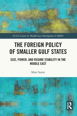 Máté Szalai, Hungary) Szalai, Mate (Corvinus University of Budapest, Mát Szalai - Foreign Policy of Smaller Gulf States, Häftad