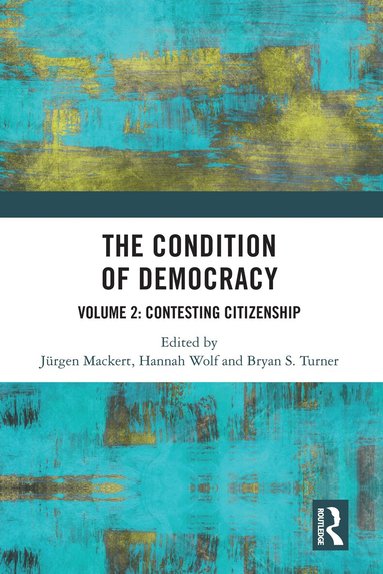 Jürgen Mackert, Hannah Wolf, Bryan S. Turner - Condition of Democracy, Häftad