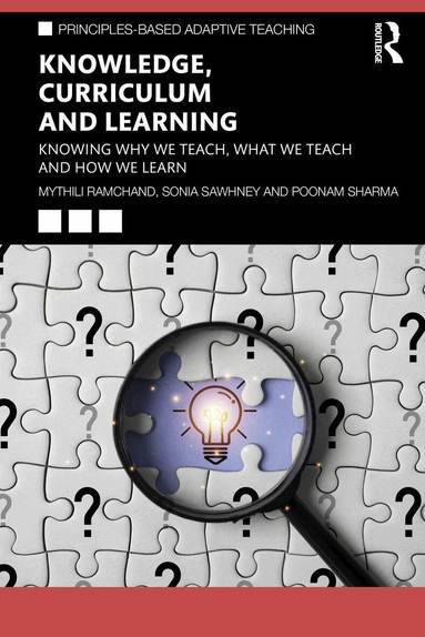 Mythili Ramchand, Sonia Sawhney, Poonam Sharma - Knowledge, Curriculum and Learning, Häftad