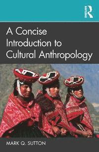bokomslag A Concise Introduction to Cultural Anthropology
