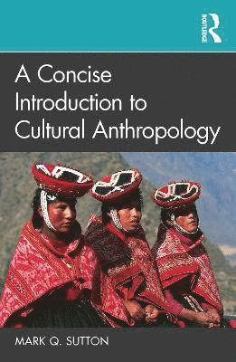 bokomslag A Concise Introduction to Cultural Anthropology