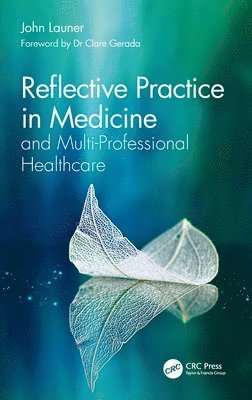 Reflective Practice in Medicine and Multi-Professional Healthcare 1