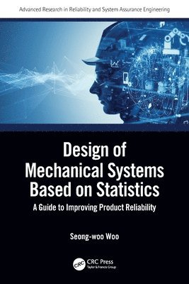 Design of Mechanical Systems Based on Statistics 1