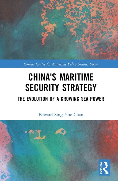 Edward Sing Yue Chan - China's Maritime Security Strategy, Inbunden
