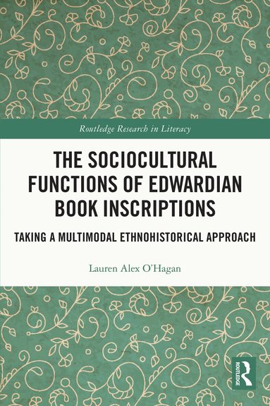 Lauren Alex O'Hagan - Sociocultural Functions of Edwardian Book Inscriptions, Häftad