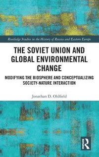 bokomslag The Soviet Union and Global Environmental Change