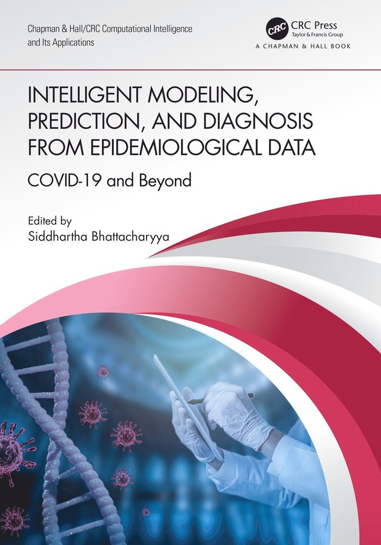 Siddhartha Bhattacharyya, India) Bhattacharyya, Siddhartha (Christ University, Bangalore - Intelligent Modeling, Prediction, and Diagnosis from Epidemiological Data, Inbunden