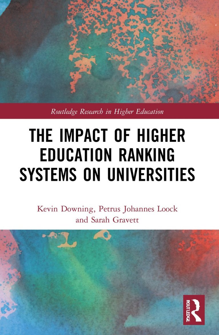 The Impact of Higher Education Ranking Systems on Universities 1