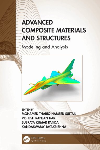 Mohamed Thariq Hameed Sultan, Vishesh Ranjan Kar, Subrata Kumar Panda, Kandaswamy Jayakrishna - Advanced Composite Materials and Structures, Inbunden