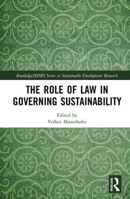 The Role of Law in Governing Sustainability 1