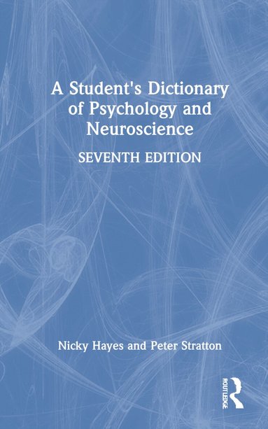 Nicky Hayes, Peter Stratton - Student's Dictionary of Psychology and Neuroscience, Inbunden