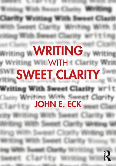 John E. Eck - Writing with Sweet Clarity, Häftad