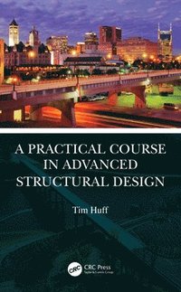 bokomslag A Practical Course in Advanced Structural Design
