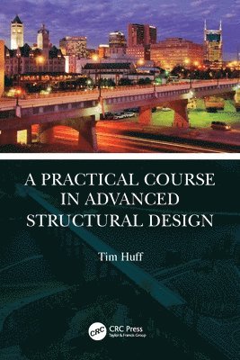Tim Huff - Practical Course in Advanced Structural Design, Häftad