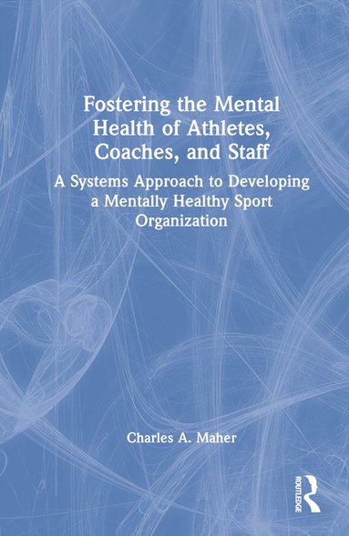 bokomslag Fostering the Mental Health of Athletes, Coaches, and Staff