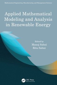 bokomslag Applied Mathematical Modeling and Analysis in Renewable Energy