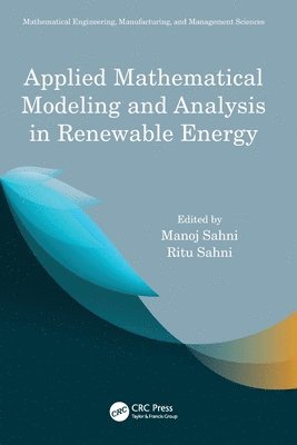 Manoj Sahni, Ritu Sahni, India) Sahni, Manoj (Pandit Deendayal Petrol. Uni, India) Sahni, Ritu (Pandit Deendayal Petrol. Uni - Applied Mathematical Modeling and Analysis in Renewable Energy, Häftad