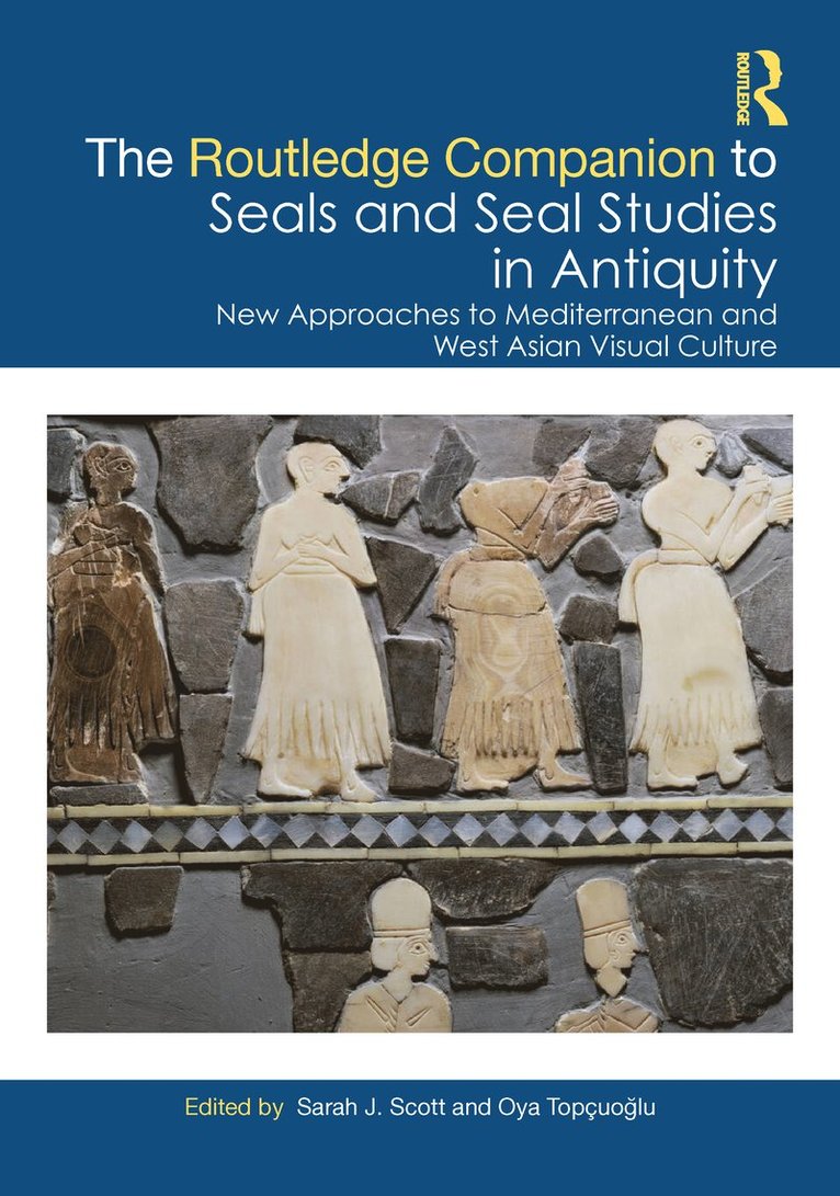 Routledge Companion to Seals and Seal Studies in Antiquity