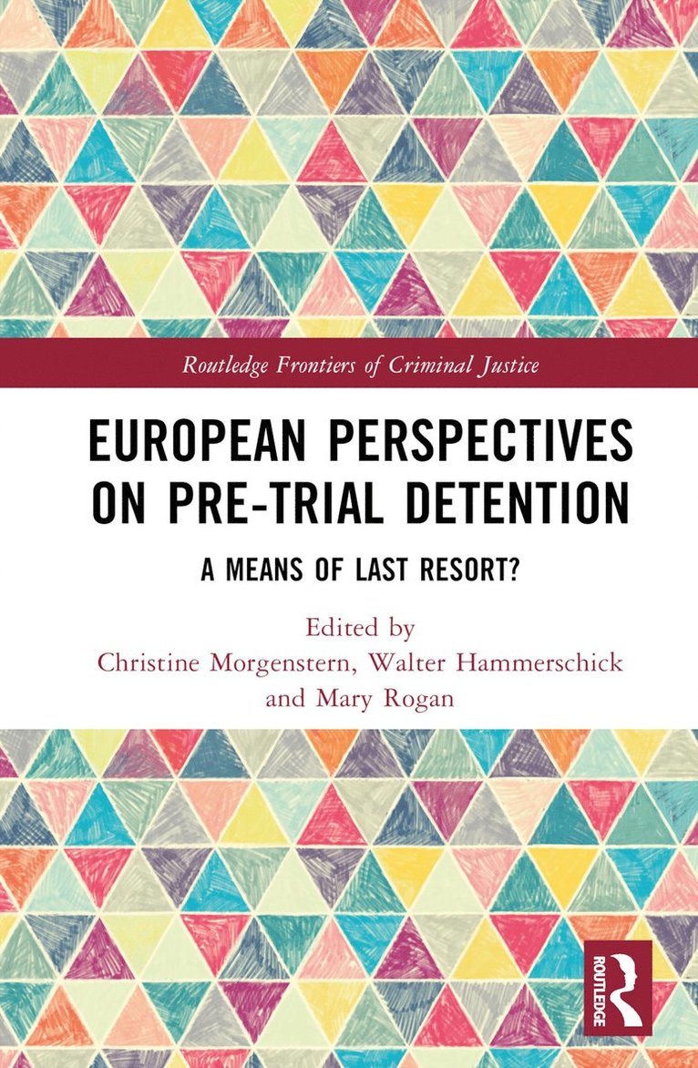 Christine Morgenstern, Walter Hammerschick, Mary Rogan - European Perspectives on Pre-Trial Detention, Inbunden
