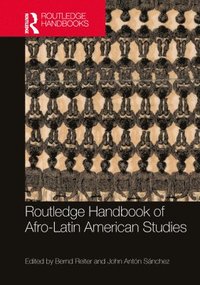bokomslag Routledge Handbook of Afro-Latin American Studies