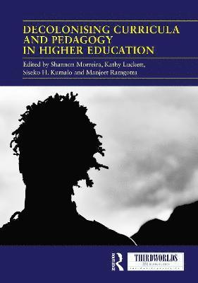 Decolonising Curricula and Pedagogy in Higher Education 1