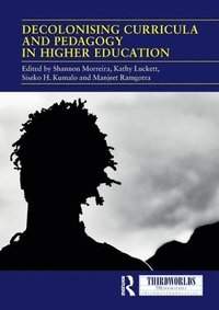 bokomslag Decolonising Curricula and Pedagogy in Higher Education