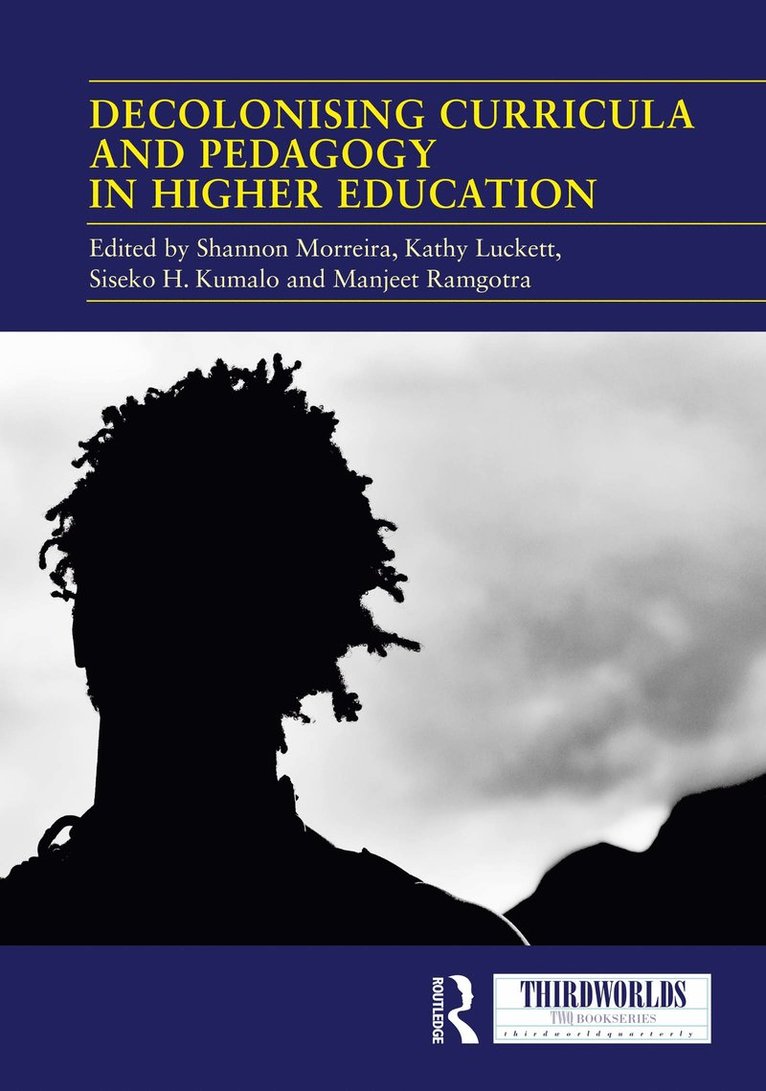 Decolonising Curricula and Pedagogy in Higher Education 1