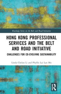 bokomslag Hong Kong Professional Services and the Belt and Road Initiative