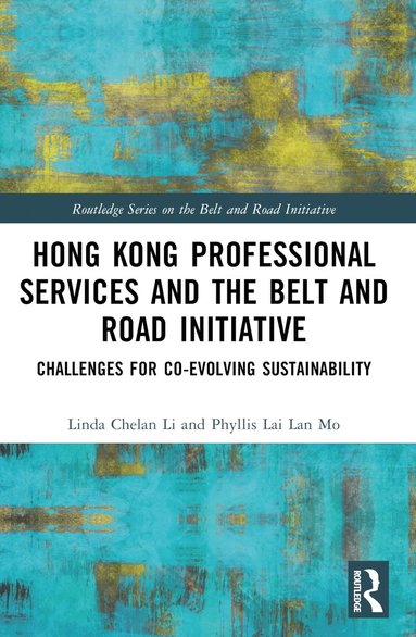 bokomslag Hong Kong Professional Services and the Belt and Road Initiative